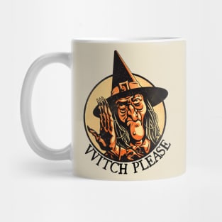 Witch Please ~ Annoyed Vintage Halloween Witch Mug